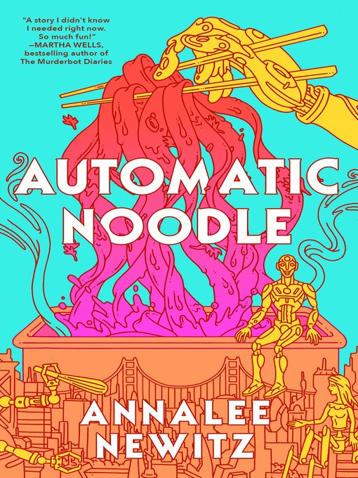 Title details for Automatic Noodle by Annalee Newitz - Wait list